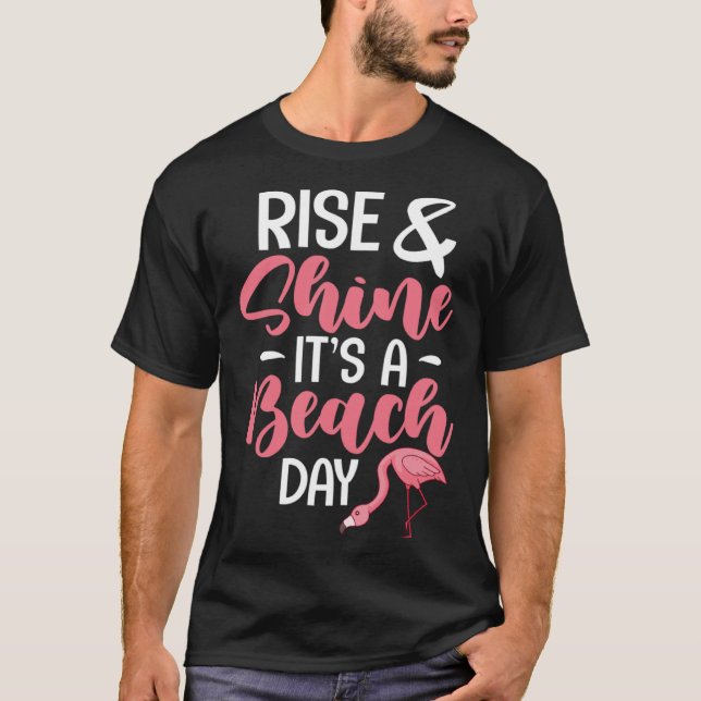 Flamingo Beach Summer Funny Rise & Shine It's A Be T Shirt (Framsida)