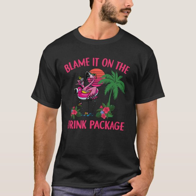 Flamingo Cruise Blame It on the Drink Package Drin T Shirt (Framsida)