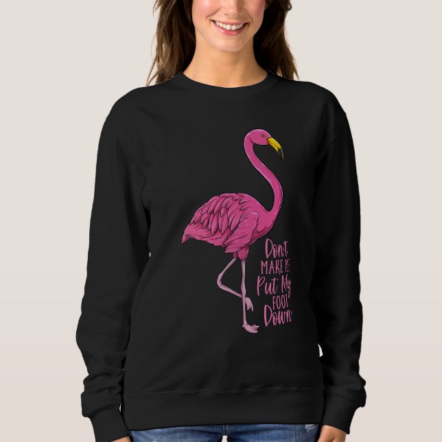 Flamingo Don't Make Me Put My Foot Down T Shirt (Framsida)