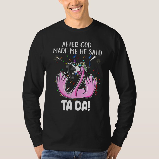Flamingo efter Gud sa att han sa Ta Da T Shirt (Framsida)