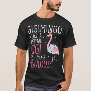 Flamingo Gigimingo som en vanlig Gigi Blommigt Fun T Shirt