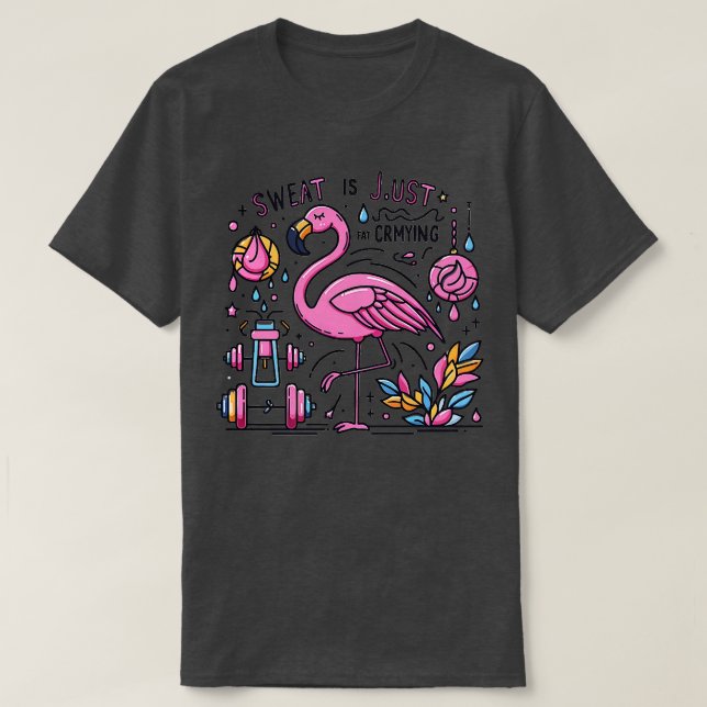 Flamingo Gym, underbara arbetsutsvett är bara Tjoc T Shirt (Design framsida)