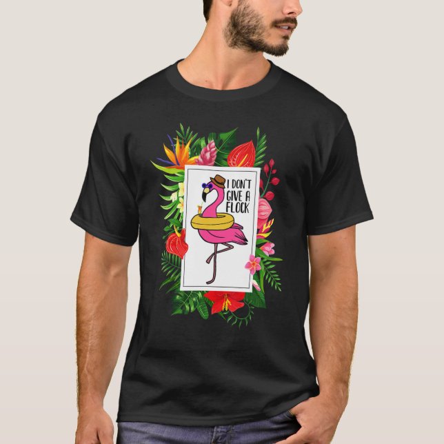 Flamingo  I don't give a Flock  Tropical T Shirt (Framsida)