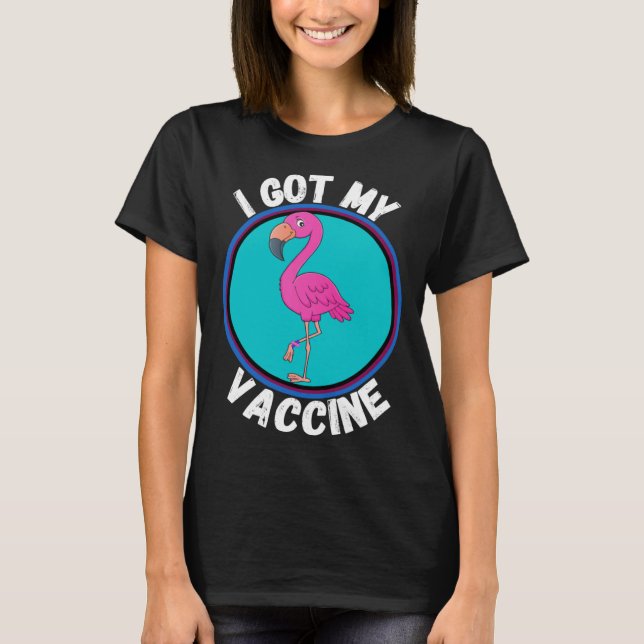 Flamingo I Got My Vaccine Pro Vaccines T Shirt (Framsida)