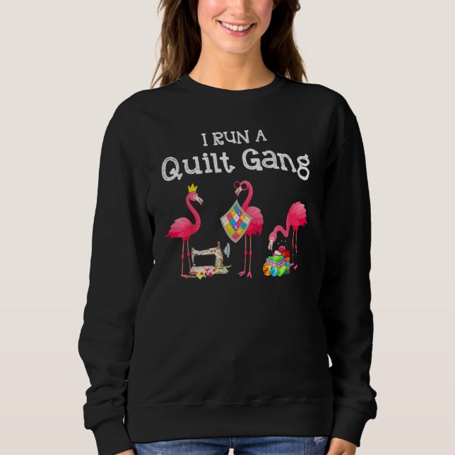 Flamingo I Run a Quilt Gang T Shirt (Framsida)