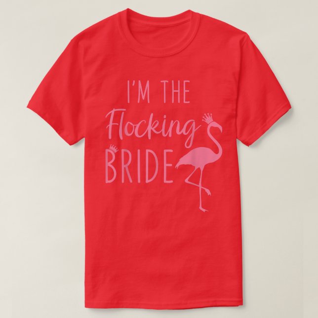 Flamingo Jag är den flockande briden Funny Rosa Bi T Shirt (Design framsida)