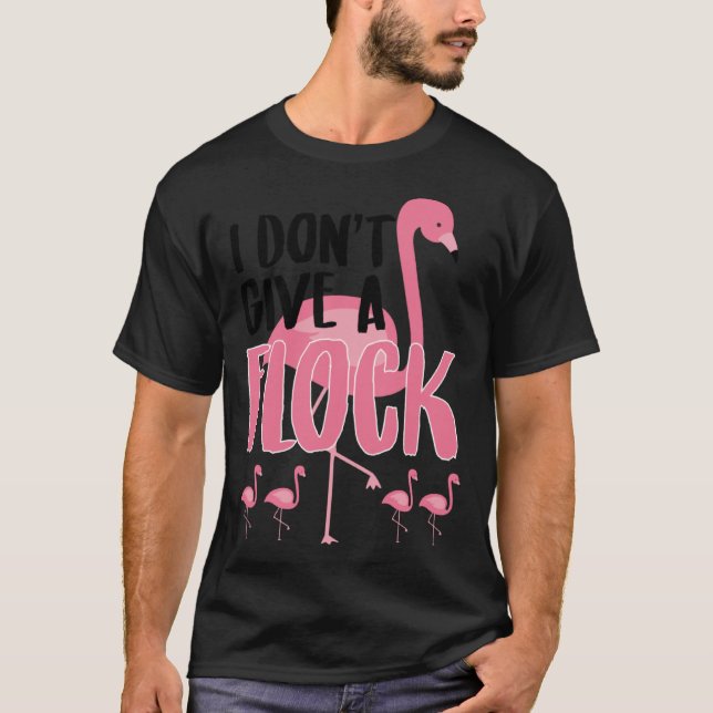 Flamingo Jag Ge inte en Flock Pullover Hoodie T Shirt (Framsida)