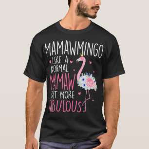 Flamingo Mamawmingo som en vanlig Roligt av Mamaw T Shirt