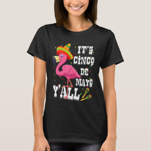 Flamingo Mexikanska Party, dess Cinco de Mayo Yall T Shirt