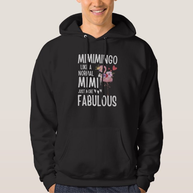 Flamingo Mimimingo like a normal Mimi Quote Funny  Hoodie (Framsida)