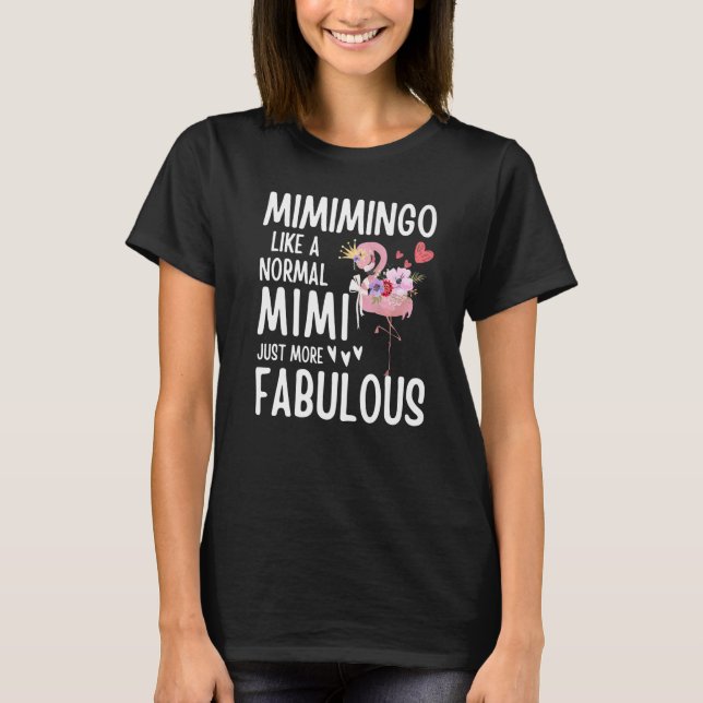 Flamingo Mimimingo like a normal Mimi Quote Funny  T Shirt (Framsida)