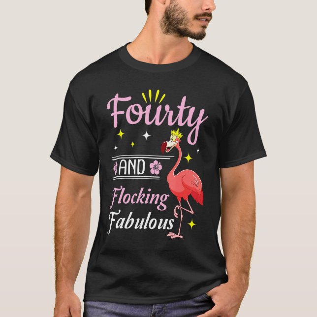 Flamingo Queen Flower Lycklig 40 år och flockande T Shirt (Framsida)