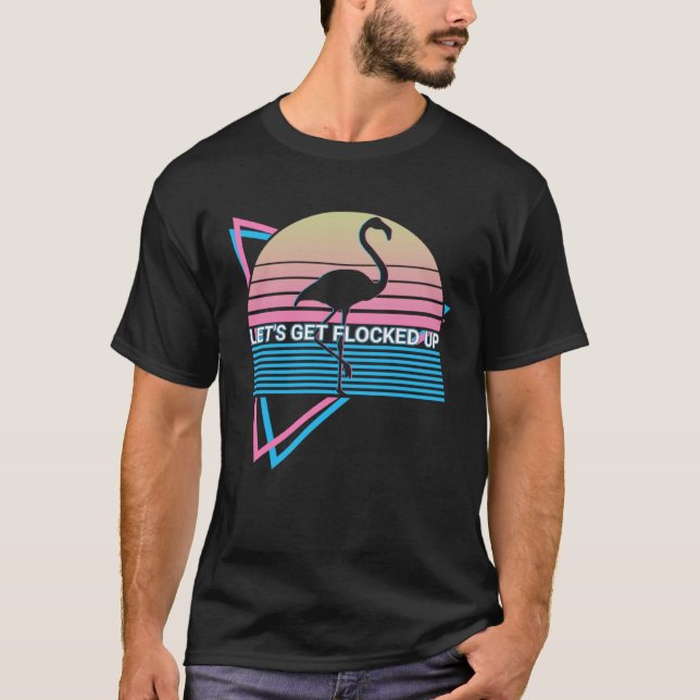 Flamingo Retro Låt oss Flamingo Flock Up Pullover  T Shirt (Framsida)