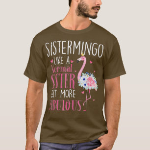 Flamingo Sistermingo som en vanlig syster Funny G T Shirt