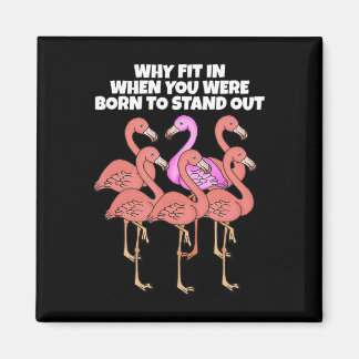 Flamingo varför när du var född att stå ut magnet