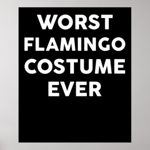 Flamingo Värst Flamingo Costume någonsin Poster