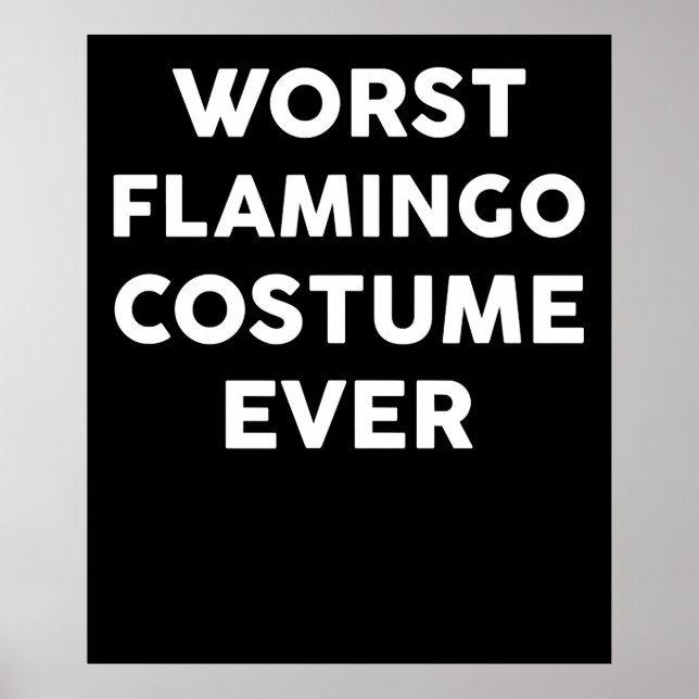 Flamingo | Värst Flamingo Costume någonsin Poster (Framsidan)