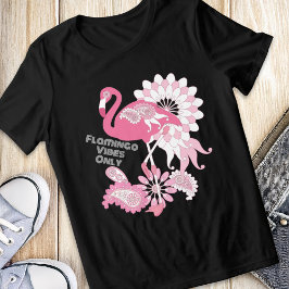 Flamingo Vibes Only - Paisley Pink Flamingo T Shirt