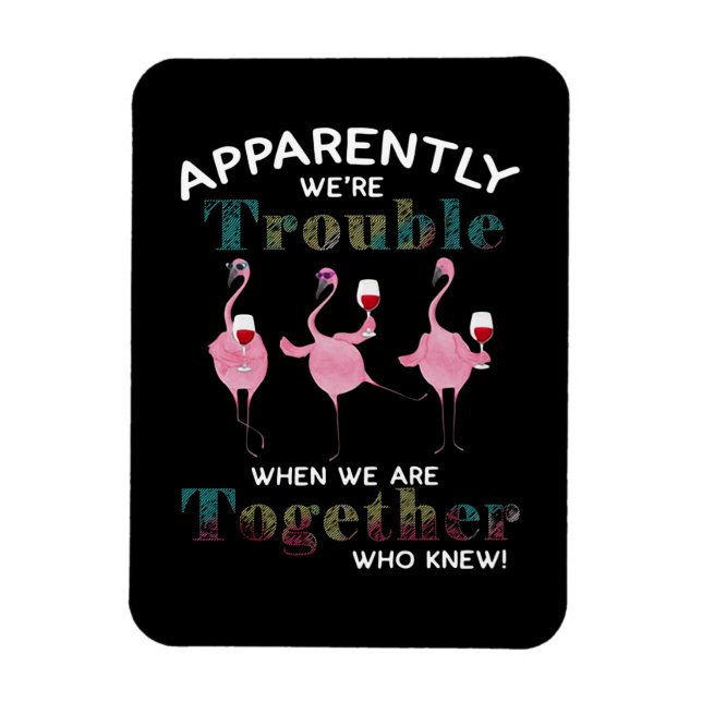 Flamingor| Tydligen är vi problematiska Flamingos Magnet (Vertikal)