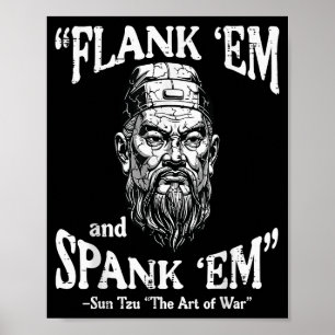 Flank Em Spank Em Sun Tzu Roligt Talesätt Meme Män Poster