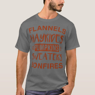 Flannels Hayrides Pumpkins Sweaters Bonfire Fall T Shirt