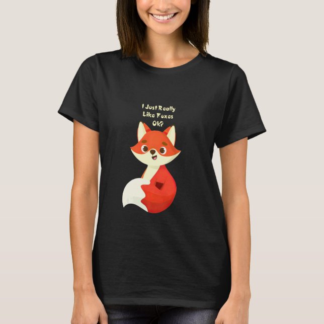 Fläny Fox I precis Verkligen som Foxes... T Shirt (Framsida)
