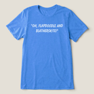 Flapdoodle och Blatherskite t-shirt. T Shirt