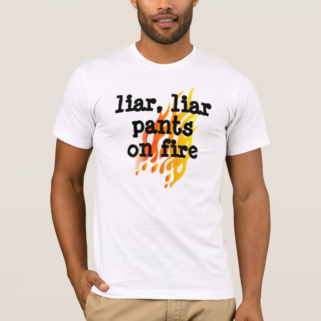 "Flåsar liaren, Liar på Fire" T-skjortan T Shirt (Framsida)