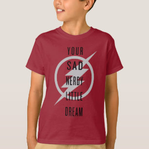 Flash   "Din Ledsen Nerdy Little Dream" T Shirt
