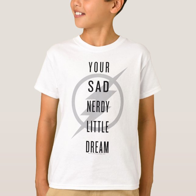 Flash | "Din Ledsen Nerdy Little Dream" T Shirt (Framsida)