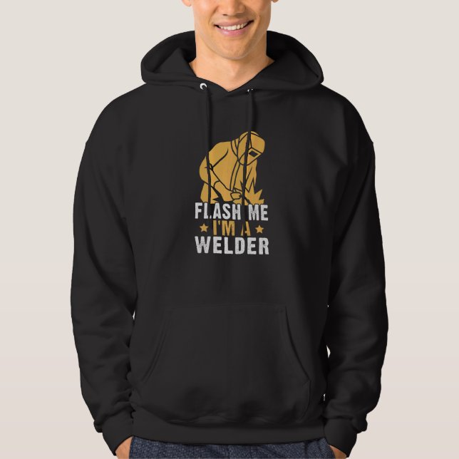 Flash Me I'm A Welder Hoodie (Framsida)