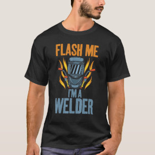 Flash mig im a Welder Welding T Shirt