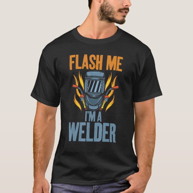 Flash mig im a Welder Welding T Shirt (Framsida)
