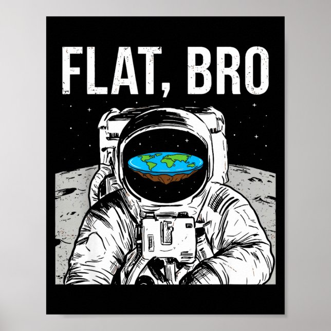 Flat Bro, Funny Flat Earth Society Astronaut In Sp Poster (Framsidan)