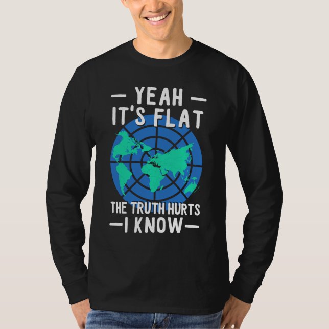 Flat Earth Its Flat The Truth That I'm Absorbing T Shirt (Framsida)