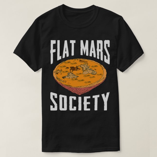 Flat Mars Society Funny Science Meme Gift T Shirt (Design framsida)