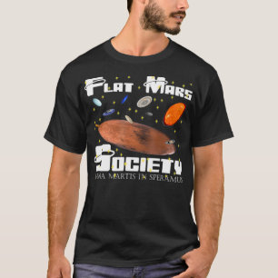 Flat Mars Society, Roligt Science , Funny Science  T Shirt