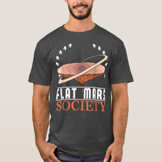 Flat Mars Society Space Astronaut Science Nasa 599 T Shirt