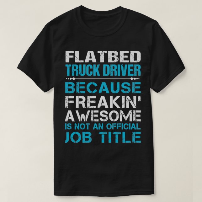 Flatbed Lastbil Driver Freaking Fantastisk Job Gif T Shirt (Design framsida)