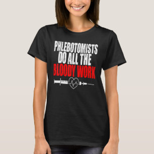 Flebotomist gör det blodiga arbetet Syringe Blod P T Shirt