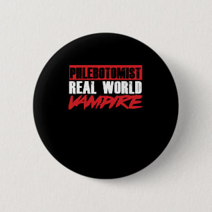 Flebotomist Real World Vampire Phlebotomy Gift Knapp
