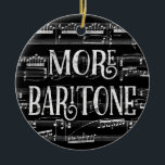Fler Baritone Chalkboard - Black White Singer Julgransprydnad Keramik<br><div class="desc">En snygg,  mer Baritone-design med en kriteffekt med musikalisk notation lakan musikbakgrund i svartvitt.</div>