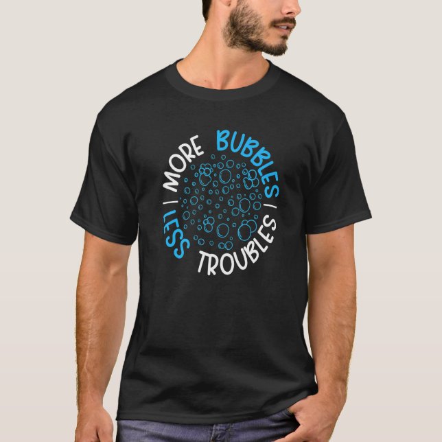 Fler bubblor mindre Troubles Soap Chef Soaper Soap T Shirt (Framsida)