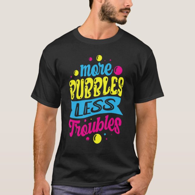 Fler bubblor mindre Troubles Soap Maker Saponifica T Shirt (Framsida)