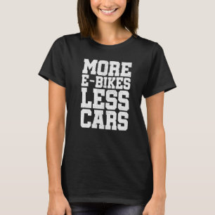 Fler E-Bikes mindre bilar Cyclicykling Bicycle Cyc T Shirt