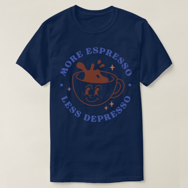 Fler espresso Mindre Depresso T Shirt (Design framsida)