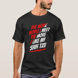 Fler människor jag träffar Shih Tzu Rolig hund Äls T Shirt