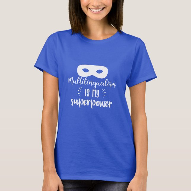 Flerspråkighet är min supermakt Polyglot T-Shirt (Framsida)