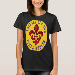 Fleur de Lis Laissez Les Bon Temps Rouler Mardi Gr T Shirt