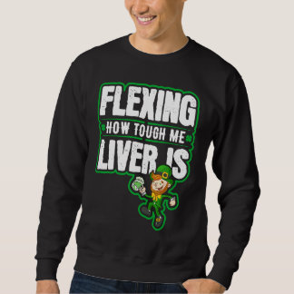 Flexing How Tough Me Liver Is Leprechaun St Paddys Lång Ärmad Tröja